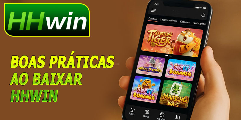 Boas Práticas ao Baixar HHWin